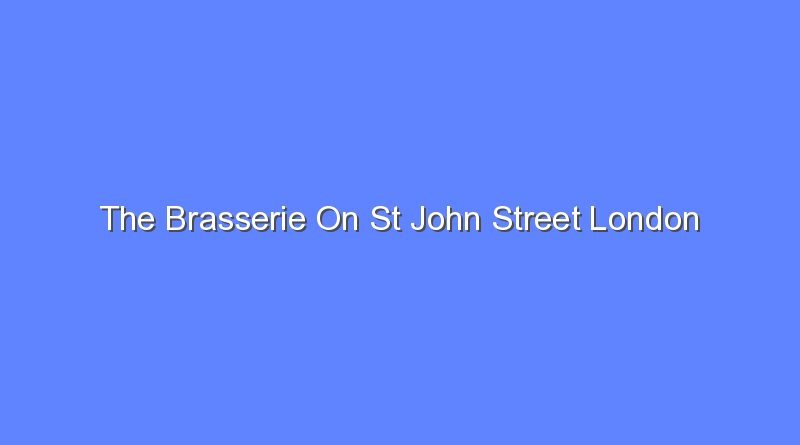 the brasserie on st john street london 10985