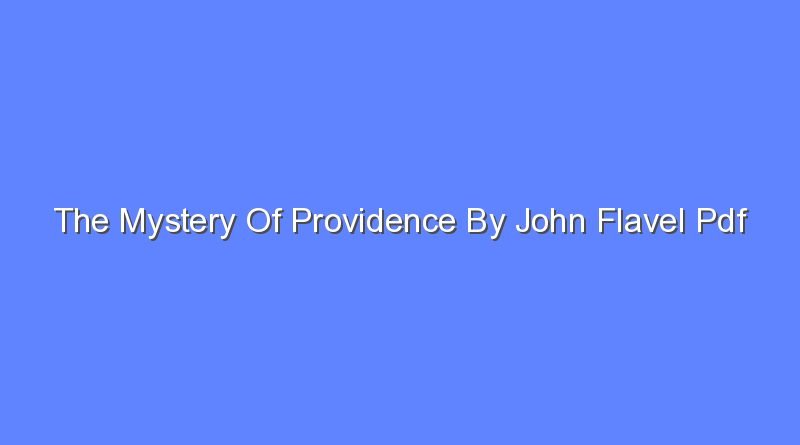 the mystery of providence by john flavel pdf 11013