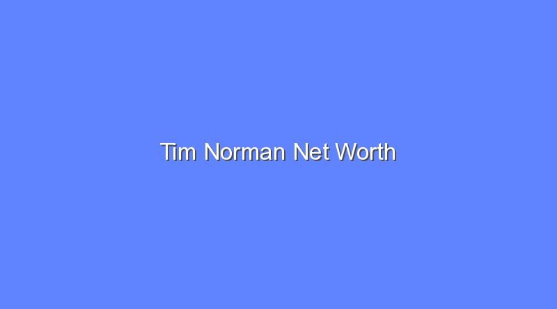 tim norman net worth 19759