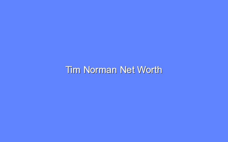 tim norman net worth
