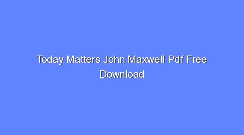 today matters john maxwell pdf free download 9176