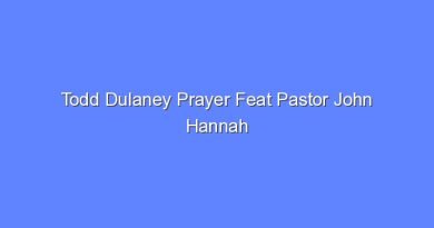 todd dulaney prayer feat pastor john hannah 11042