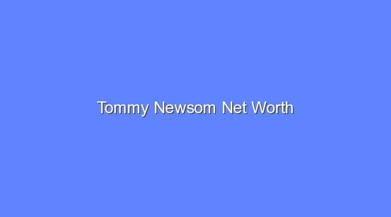 tommy newsom net worth 19765