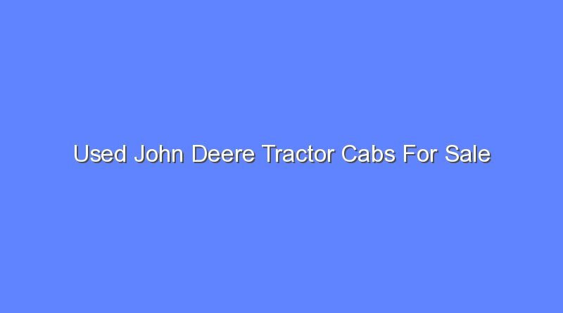 used john deere tractor cabs for sale 11057