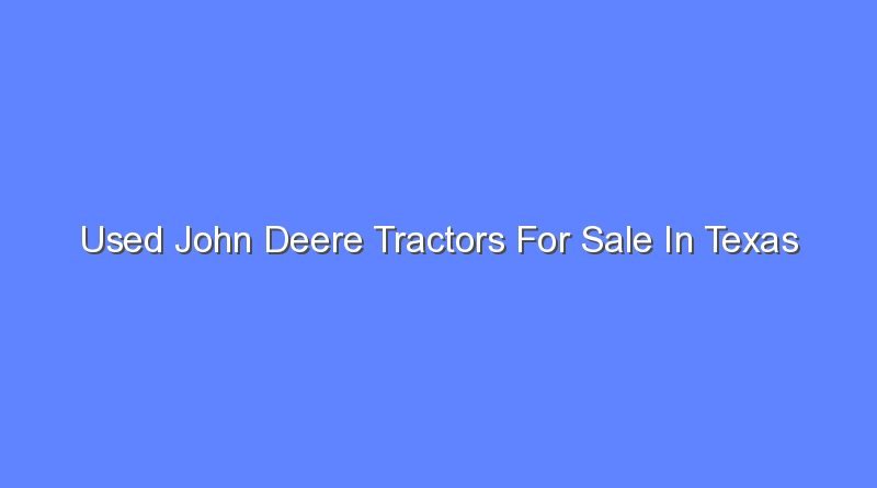 used john deere tractors for sale in texas 7536