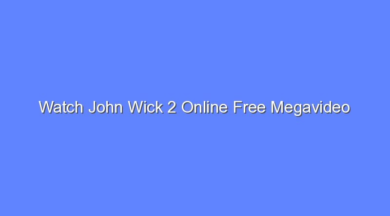 watch john wick 2 online free megavideo 9199