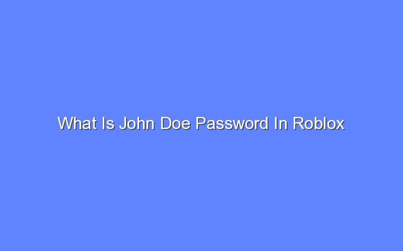 What Is John Doe Password In Roblox - Bologny