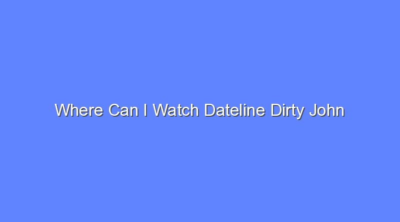 where can i watch dateline dirty john 11103