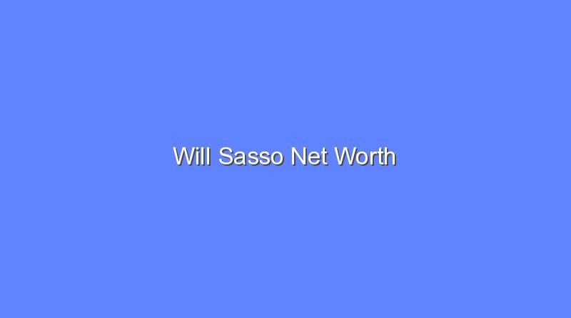 will sasso net worth 19823