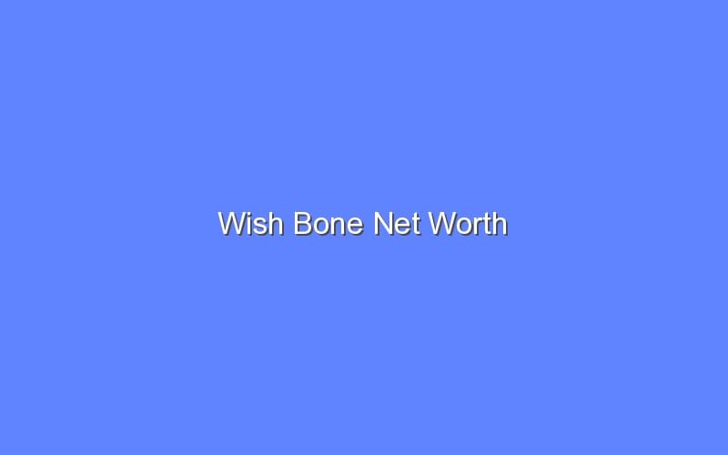 Wish Bone Net Worth Bologny