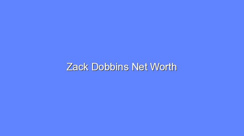 zack dobbins net worth 19853