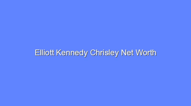 elliott kennedy chrisley net worth 20645