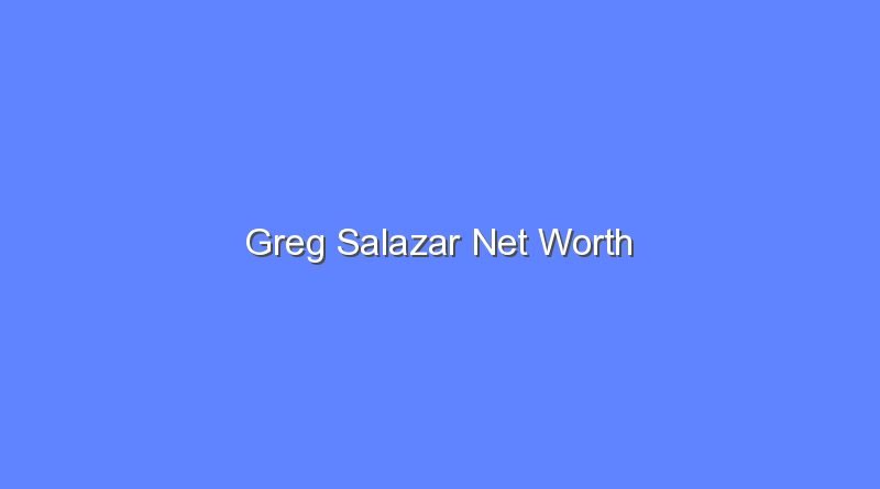 greg salazar net worth 20754 1