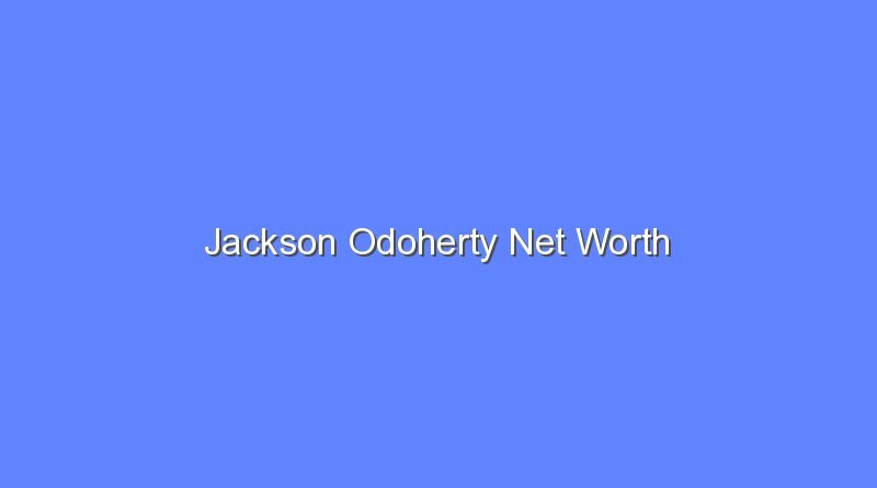 jackson odoherty net worth 2 20857