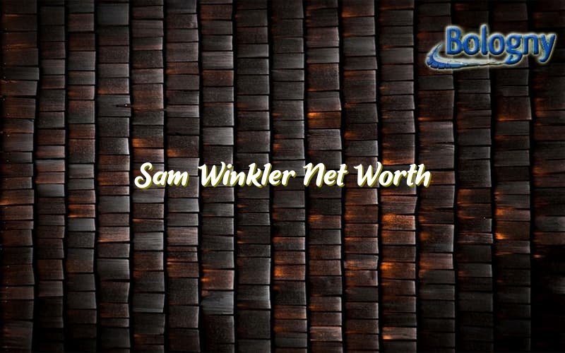 Sam Winkler Net Worth Bologny