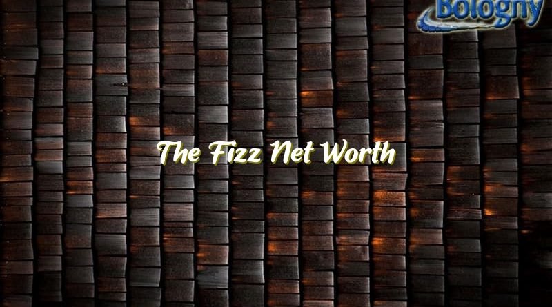 the fizz net worth 22302