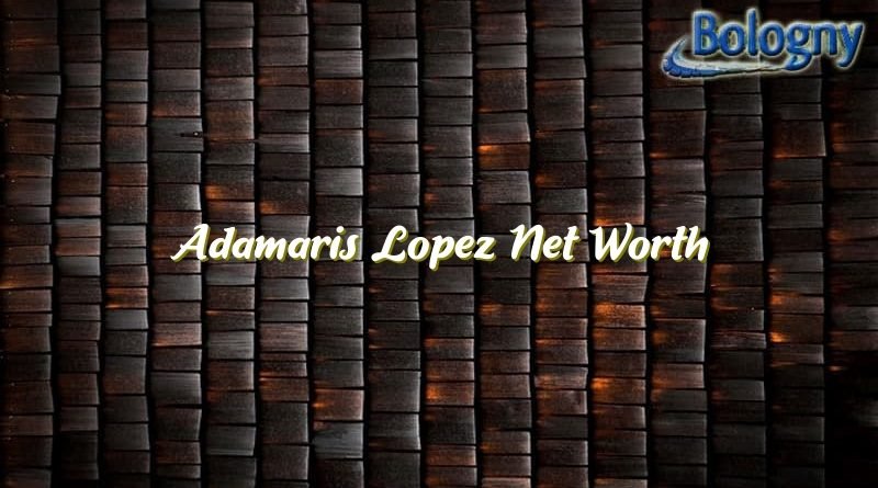 adamaris lopez net worth 22736