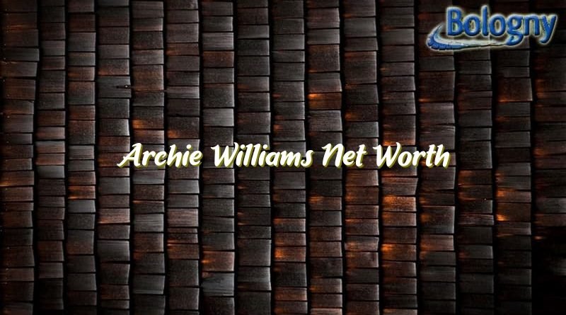archie williams net worth 22821