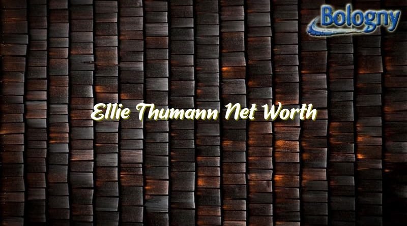 ellie thumann net worth 23579