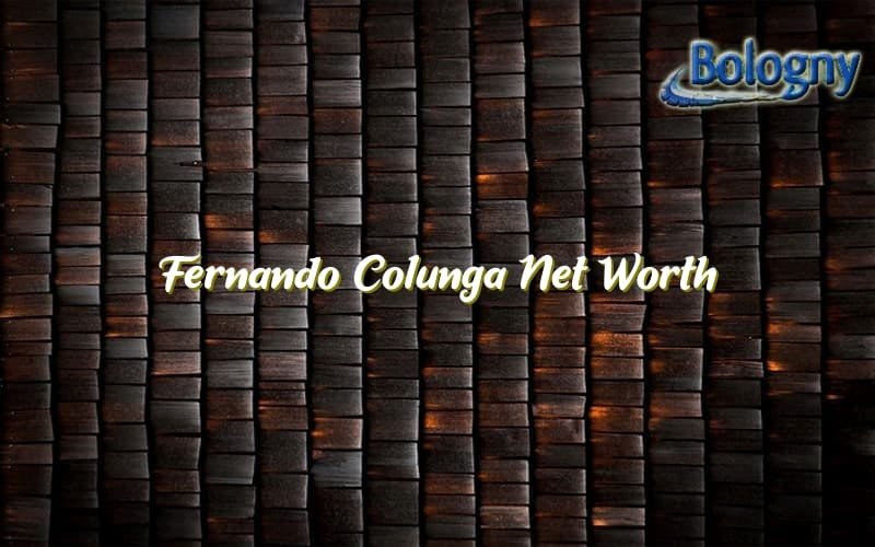 Fernando Colunga Net Worth Bologny