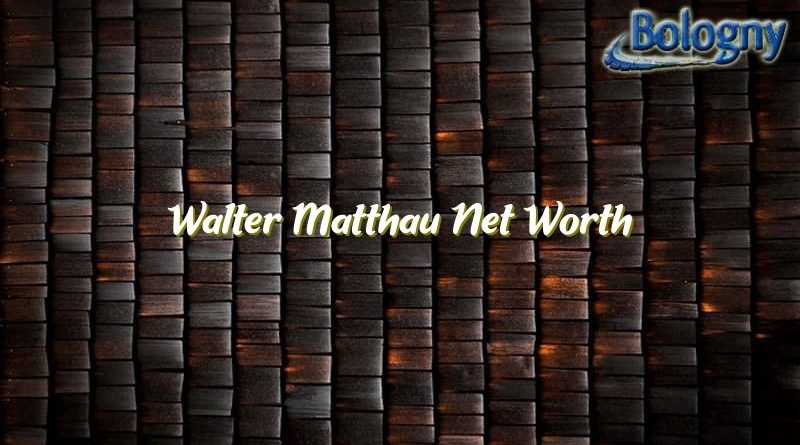 walter matthau net worth 22642